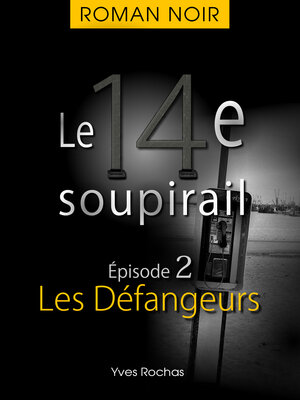 cover image of Le 14e soupirail--Épisode 2--Les défangeurs